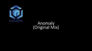 ElectroSONIC  Anomaly Orignal Mix [upl. by Pavlov444]