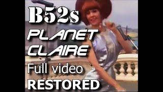 B52s Planet Claire FULL HQ Restored best version [upl. by Landers]