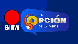 🔴 EN VIVO LA OPCIÓN DE LA TARDE  INDEPENDENCIA 933 FM [upl. by Tini]