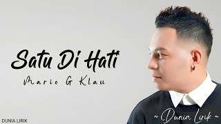 Satu Di Hati  Mario G Klau Lirik Lagu kau hadir didalam hidupku bahagia itu yang kurasa [upl. by Quincy]