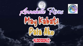 May Kahati Pala Ako  KARAOKE Annabelle Rivas  Tagalog karaoke OPM song [upl. by Daisy]