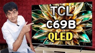 TCL 55 Inch C69B QLed TV 2024  TCL 55C69B 4K UHD Smart Google TV Launch  TCL 55quot QLED TV tcltv [upl. by Ly]