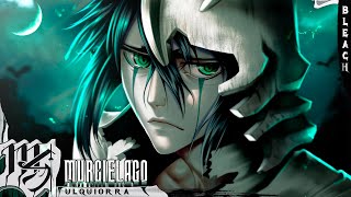 Ulquiorra Bleach  Murciélago  M4rkim [upl. by Ardnekan415]