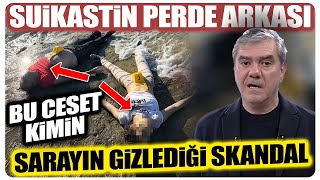 Yılmaz Özdil Sarayın Gizlediği Suikastın Perde Arkasını Açıkladı Bu Ceset Kimin [upl. by Roath]