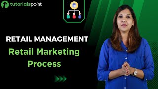 Retail Management  Retail Marketing Process  Tutorialspoint [upl. by Syxela]