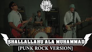 BOMB BLAST  SHALLALLAHU ALA MUHAMMAD PUNK ROCK VERSION [upl. by Jerroll222]