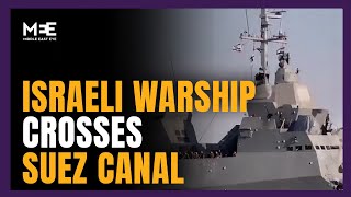 Israeli warship crosses Suez Canal [upl. by Wojak]