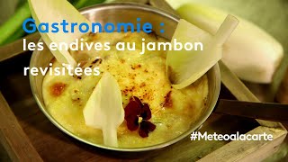 Gastronomie  les endives au jambon revisitées  Météo à la carte [upl. by Eelitan761]