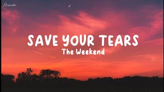 The Weeknd  Save Your Tears Lyrics [upl. by Niltiak]