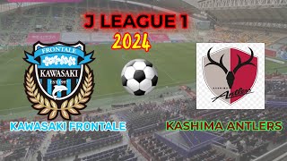 KASHIMA ANTLERS vs KAWASAKI FRONTALE  J LEAGUE 1 2024 [upl. by Gehman]