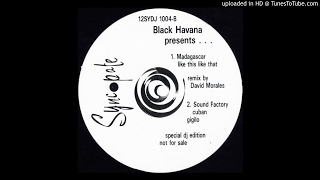 Black Havana Presents Sound FactoryCuban Gigolo [upl. by Catlee]