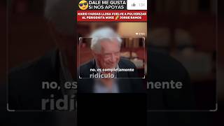 🚨I PREMIO NOBEL DE LITERATURA MARIO VARGAS LLOSA VUELVE A PULVERIZAR AL PERIODISTA WOKE JORGE RAMOS [upl. by Minabe]