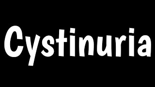 Cystinuria  Symptoms Causes Treatment amp Diagnosis Of Cystinuria [upl. by Ielerol]