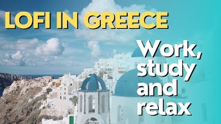 Cozy LoFi in Greece  Relaxin LoFi musics  Enjoy focus and concentration  LoFi na Grécia [upl. by Krute]