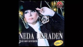 Neda Ukraden  Steta bas  Audio 2002 HD [upl. by Sirron362]