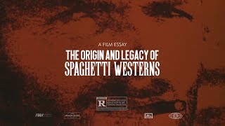 The Origin and Legacy of Spaghetti Westerns  Film Essay [upl. by Goraud]