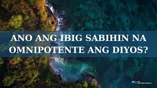 Ano ang ibig sabihin na omnipotente ang Diyos  GotQuestionorg Tagalog [upl. by Rexfourd]