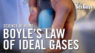 The Sci Guys Science at Home  SE2  EP9 Boyles Law of Ideal Gases [upl. by Clippard]