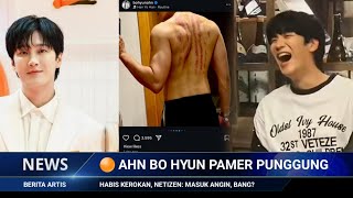 Ahn Bo Hyun Pamer Punggung Habis Kerokan Netizen Masuk Angin Bang [upl. by Temp]