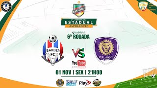 6ª RODADA ESTADUAL RS  Barber FC x Orlando City [upl. by Eeldivad]