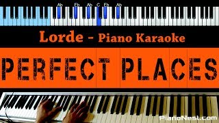 Lorde  Perfect Places  LOWER Key Piano Karaoke  Sing Along [upl. by Rramo370]