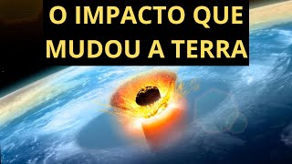 A Cratera de Chicxulub O Impacto que Mudou a Terra [upl. by Buttaro]