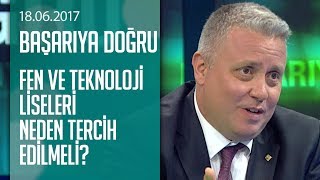 Fen ve teknoloji liseleri neden tercih edilmeli  Başarıya Doğru 18062017 Pazar [upl. by Lindholm]