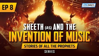 Sheeth AS amp The Invention of Music  EP 8  Stories Of The Prophets Series [upl. by Fennie]