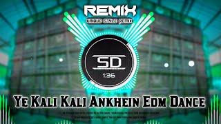 YE KALI KALI ANKHEIN  DJ DROP MIX  DJ EDM SONG REMIX  NEW STYLE MIX  DJ SIDAY DROP MIX [upl. by Gnagflow]