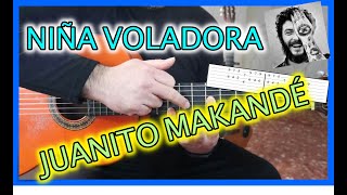 APRENDE NIÑA VOLADORA✅ GUITARRA tutorial  TABLATURA  JUANITO MAKANDÉ  ACORDES en 2 TONALIDADES [upl. by Pani]