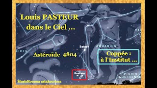 Louis PASTEUR dans le ciel en astéroïde 4804 Poème de François COPPEE [upl. by Moriyama]