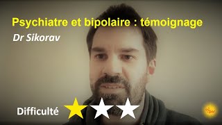 Bipolaire et psychiatre  le témoignage du Dr Sikorav [upl. by Ellehcit]