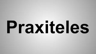 How To Pronounce Praxiteles [upl. by Rats680]