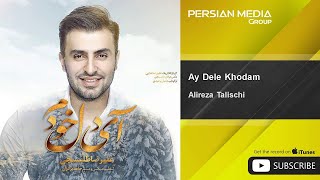 Alireza Talischi  Ay Dele Khodam [upl. by Yrtsed]