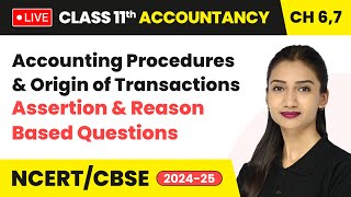 Accounting Procedures amp Origin of Transactions  Assertion amp Reason Ques  Class 11 Accounts Ch 6 7 [upl. by Eetsim]