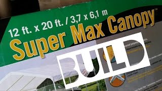 12x20 Super Max Canopy Build [upl. by Niamjneb]