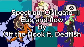 Spectrum Obligato by Off the Hook ft Dedf1sh Lyrics [upl. by Perry274]