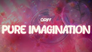 griff ✨ pure imagination ✨  lyrics [upl. by Rianon]