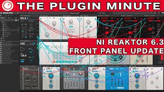 NI Reaktor 63 Front Panel Patching Update  The Plugin Minute  SYNTH ANATOMY [upl. by Christen]