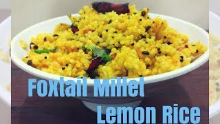 Foxtail Millet Lemon Rice  Millet Recipe  sautewithlove [upl. by Friedland728]