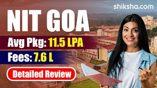 NIT Goa NITG Review  Courses Admission 2024 Placements Ranking Fees Cutoff [upl. by Valleau]