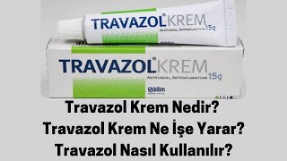 Travazol Krem Nedir Travazol Krem Ne İşe Yarar Travazol Nasıl Kullanılır [upl. by Haonam]