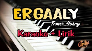 Karaoke ERGAALY  Tamer Hosny  karaoke  Lirik  Kualitas Jernih [upl. by Lori]