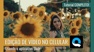 COMO EDITAR VÍDEOS PELO CELULAR com o Quik  TUTORIAL COMPLETO  GRÁTIS [upl. by Peadar]