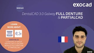 exocad DentalCAD amp PartialCAD 2021 WEBINAR  DentalCAD 30 Galway FullDenture et PartialCAD FR [upl. by Slein]