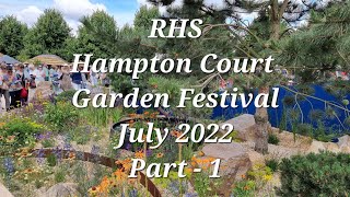 RHS Hampton Court Garden Festival The Botanical Extravaganza of July 2022 Part 1 [upl. by Pedro619]