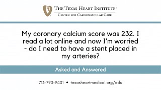 My coronary calcium score was 232 Do I need to have a stent placed in my arteries [upl. by Macdougall]