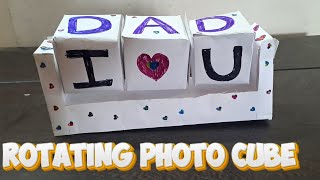 Rotating photo cube for Fathers day special greeting card  photo cube diy  How to make photo cube [upl. by Ribak]