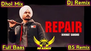 Repair Himmat Sandhu Dhol Remix  Khan Bhaini New Punjab Song  Dj Remix Song 2024 FullBass  Dj Mix [upl. by Stanhope]