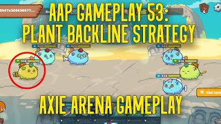 PAA GAMEPLAY 53 PLANT BACKLINE STRATEGY AXIE PAA STRATEGY [upl. by Burd]